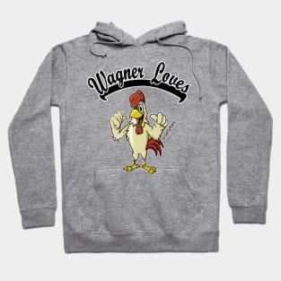 Wagner Loves ________. Hoodie